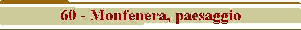 60 - Monfenera, paesaggio